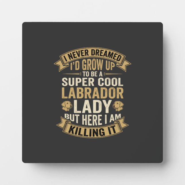 Super Cool Labrador Lady Dog Lover Plaque (Front)
