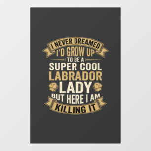 Super Cool Labrador Lady Dog Lover Window Cling