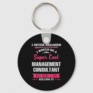 Super Cool Management Consultant Key Ring