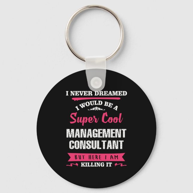 Super Cool Management Consultant Key Ring (Front)