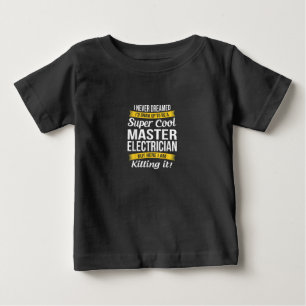 Super Cool Master Electrician Funny Gift Baby T-Shirt