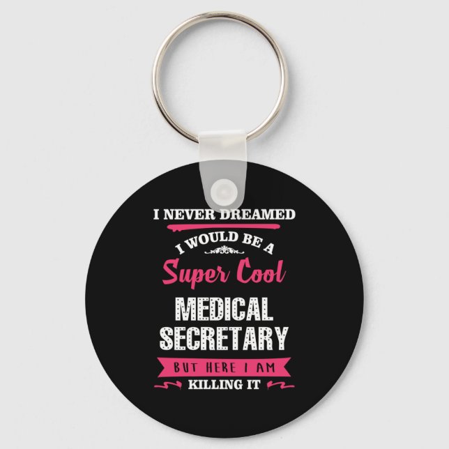 Super Cool Medical Secretary Key Ring (Front)