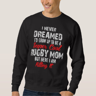 Super Cool Rugby Mum Sweatshirt