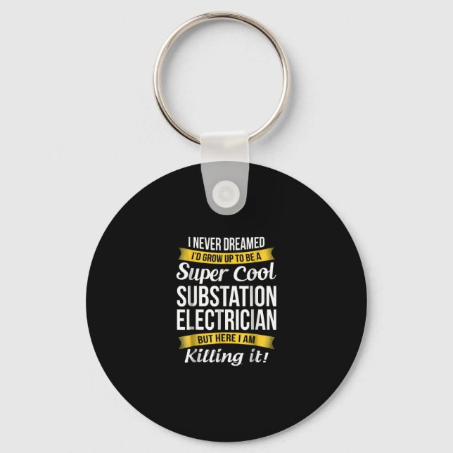 Super Cool Substation Electrician  Funny Gift Key Ring (Front)