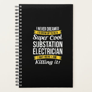Super Cool Substation Electrician Funny Gift Planner