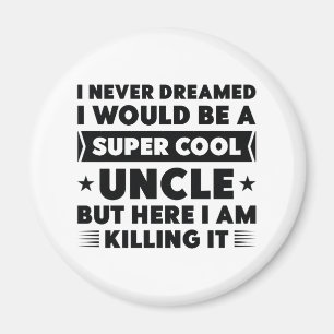 Super Cool Uncle Magnet