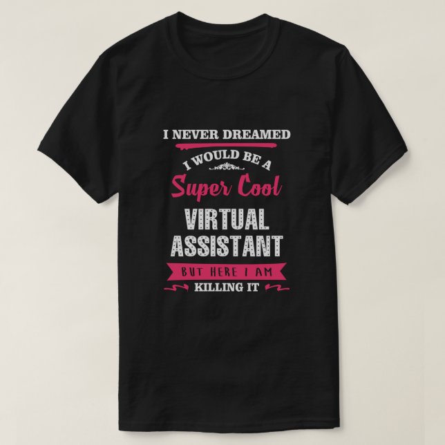 Super Cool Virtual Assistant T-Shirt (Design Front)