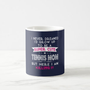 SUPER CUTE A TENNIS MOM COFFEE MUG