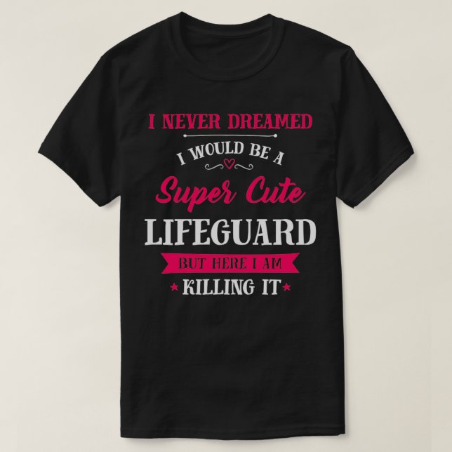 Super Cute Lifeguard T-Shirt (Design Front)