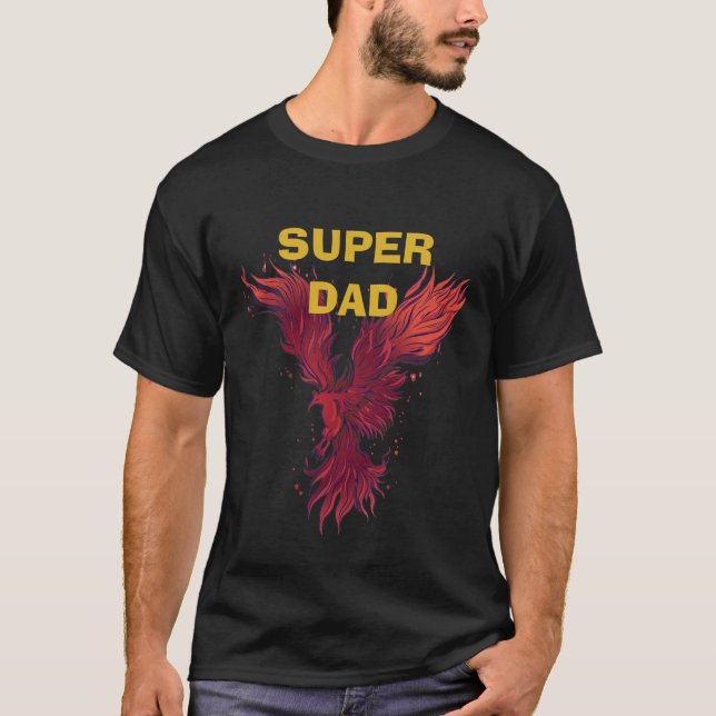 Super dad and phoenix  T-Shirt (Front)