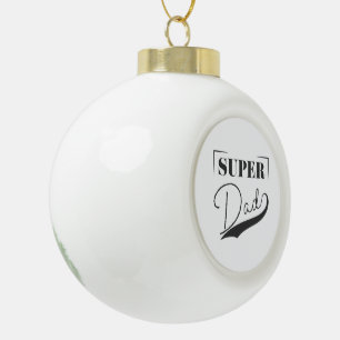 Super Dad Ceramic Ball Christmas Ornament