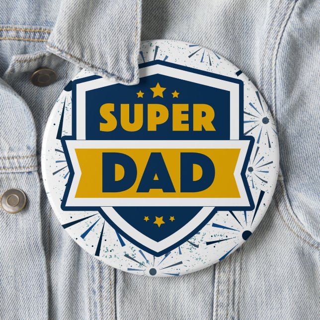 Super Dad Colossal 6" round  6 Cm Round Badge (In Situ)