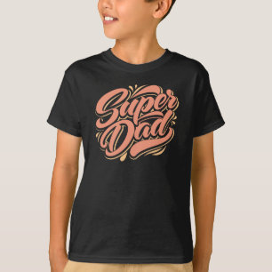Super Dad, Fathers Day T-Shirt