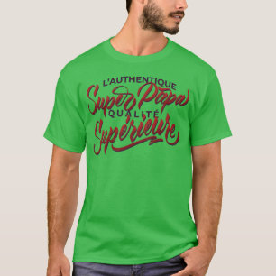 Super Dad French Quote A French Quotehat family T-Shirt