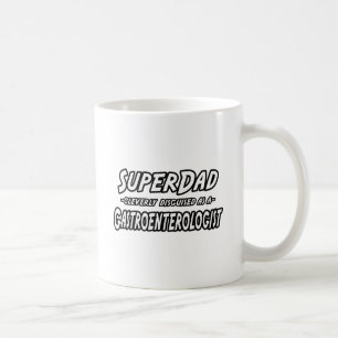 Super Dad...Gastroenterologist Coffee Mug