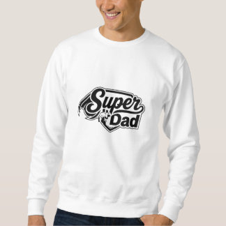 Super Dad Hero Shield - Father's Day Gift Sweatshirt