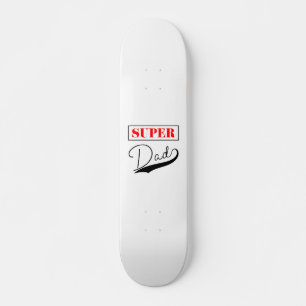 Super Dad  Skateboard