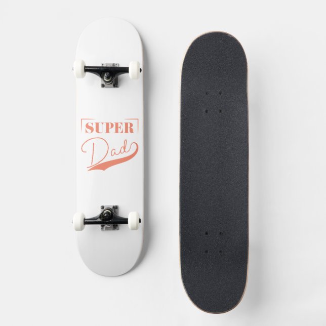 Super Dad Skateboard (Front)