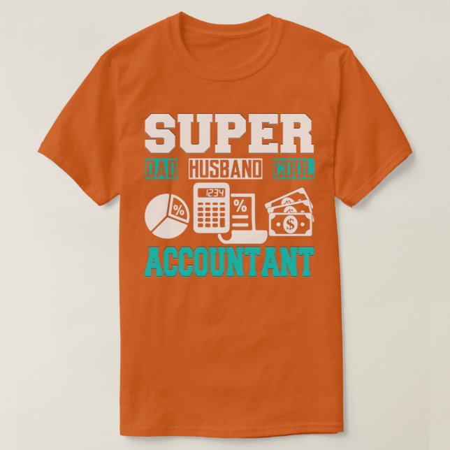 Super Dad Super Husband Super Accountant T-Shirt (Design Front)