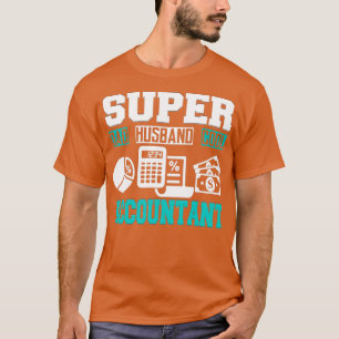 Super Dad Super Husband Super Accountant T-Shirt