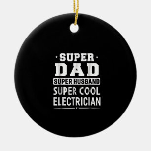Super Dad Super Husband Super Electrician Mens Ceramic Tree Decoration