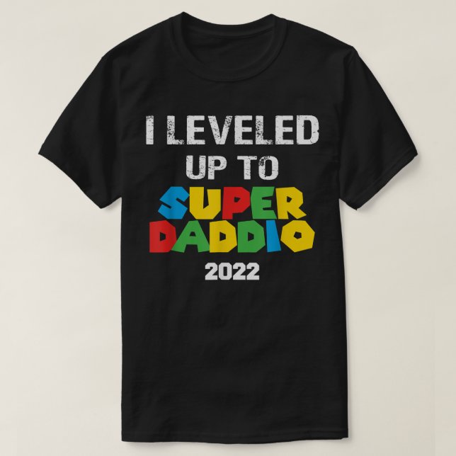 Super Daddio Levelled Up Gamer Fathers Day New Dad T-Shirt (Design Front)