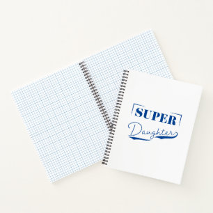 Super Daughter Notebook