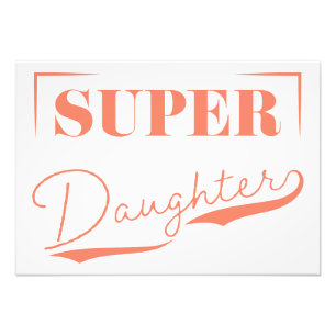 Super Daughter Photo Print