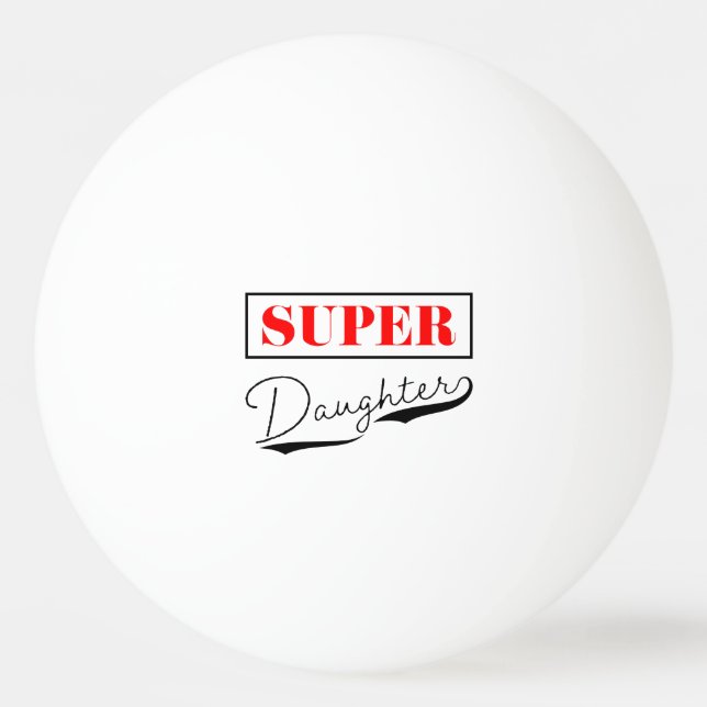 Super Daughter Ping Pong Ball (Front)