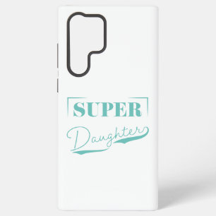 Super Daughter Samsung Galaxy Case