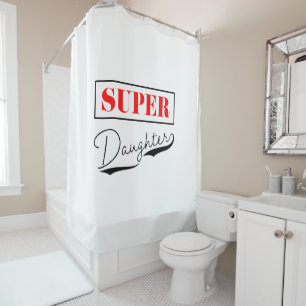 Super Daughter Shower Curtain