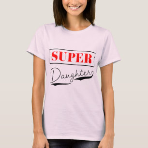 Super Daughter T-Shirt