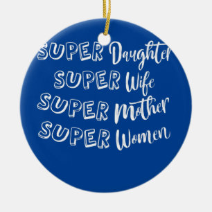 SUPER Daughter Wife Mother Women Pride Ceramic Tree Decoration