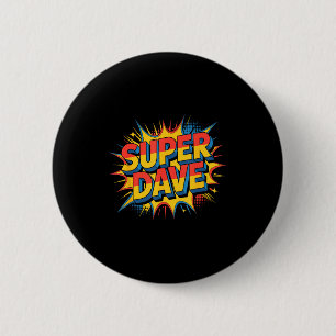 Super Dave Funny Name Daves 6 Cm Round Badge