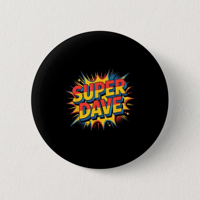 Super Dave Funny Name Daves  6 Cm Round Badge (Front)