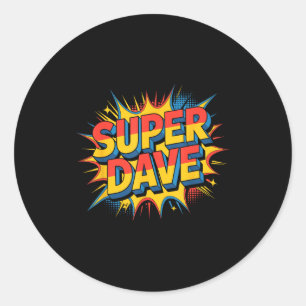 Super Dave Funny Name Daves Classic Round Sticker