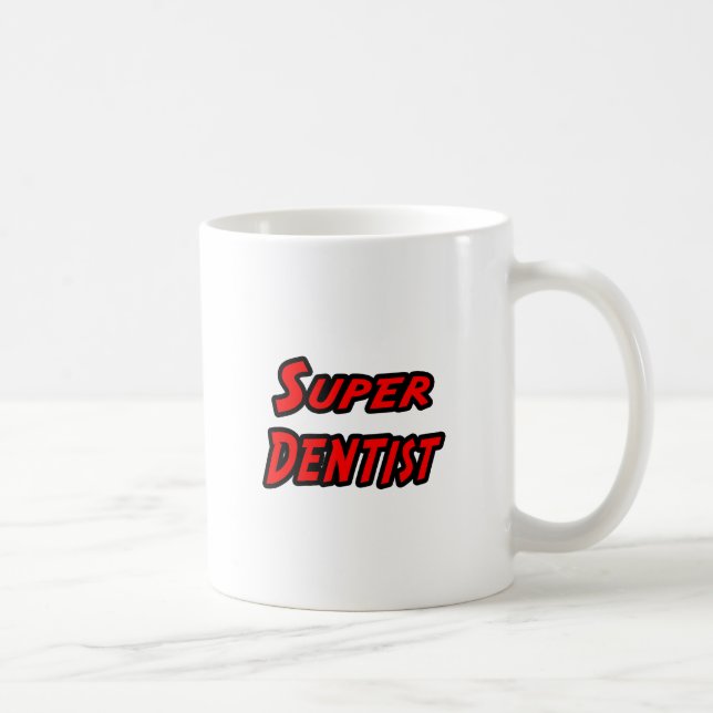 Super Dentist Coffee Mug (Right)