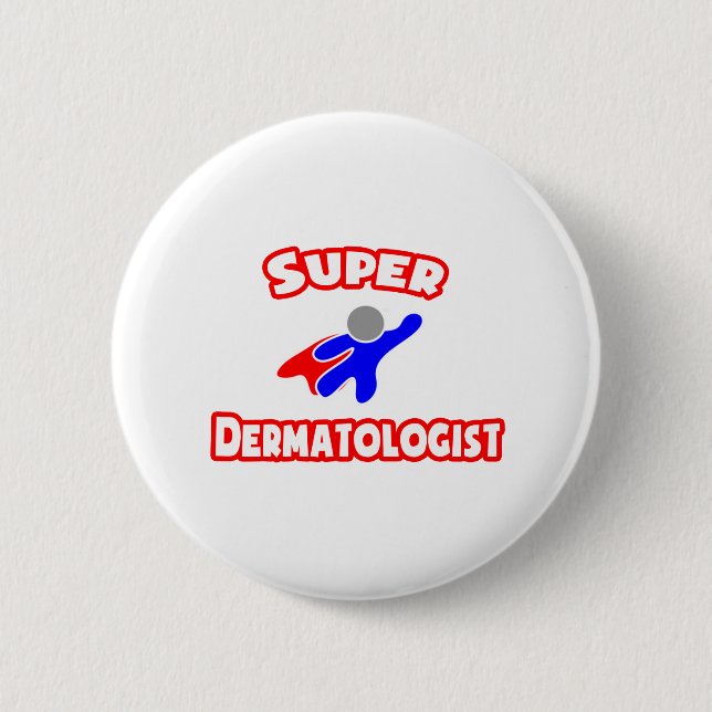 Super Dermatologist 6 Cm Round Badge (Front)