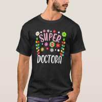 Super Doctora Spanish Female Doctor Mexican Floral