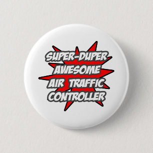 Super Duper Awesome Air Traffic Controller 6 Cm Round Badge