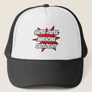 Super Duper Awesome Geologist Trucker Hat
