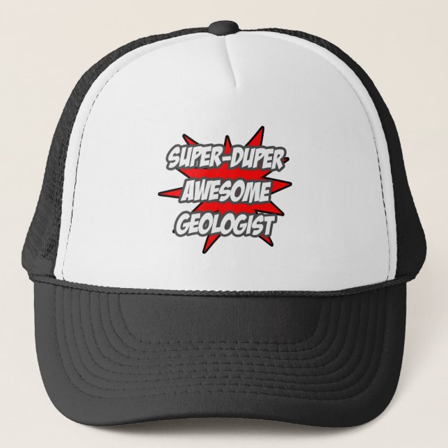 Super Duper Awesome Geologist Trucker Hat (Front)