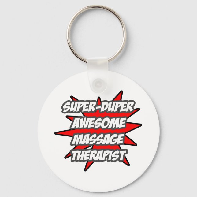 Super Duper Awesome Massage Therapist Key Ring (Front)