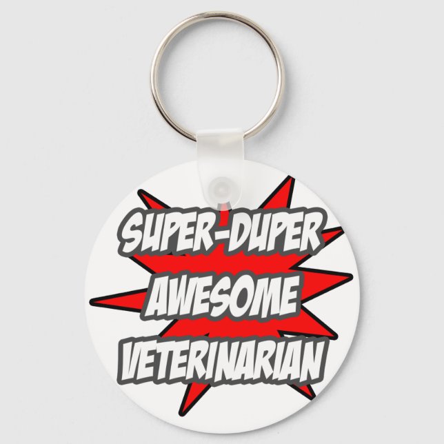 Super Duper Awesome Veterinarian Key Ring (Front)