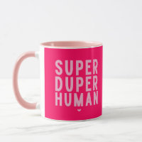 Super duper human mug
