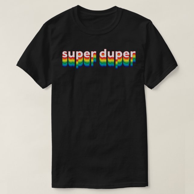 Super Duper T-Shirt  (Design Front)