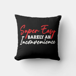 Super Easy Barely An Inconvenience Cushion