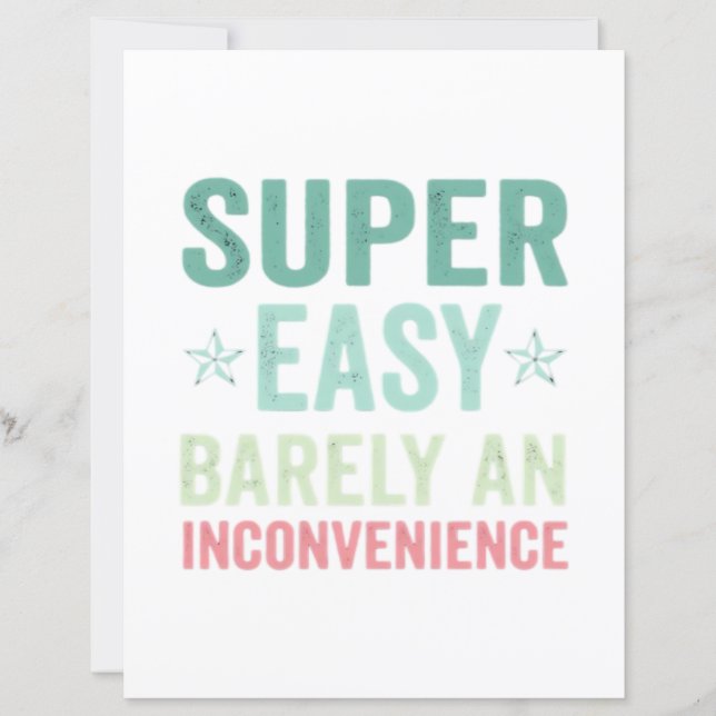 Super Easy Barely An Inconvenience Funny (Front)