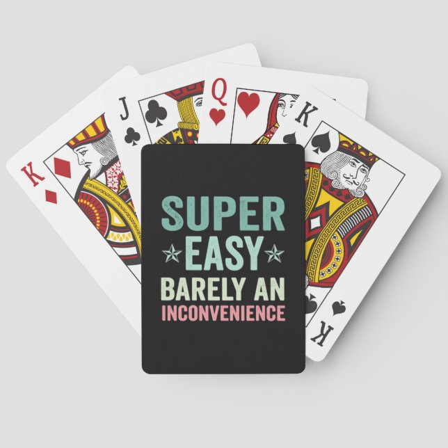 Super Easy Barely An Inconvenience Funny Playing Cards (Back)