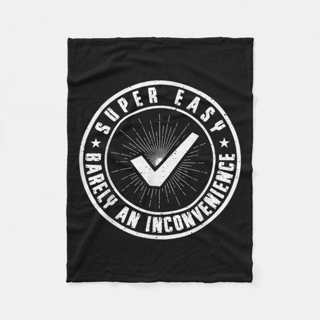 Super Easy Barely An Inconvenience Funny Quote Sar Fleece Blanket (Front)